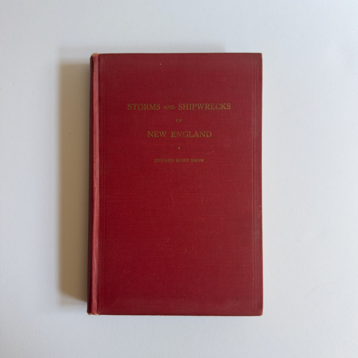 Storms and Shipwrecks of New England by Edward Rowe Snow