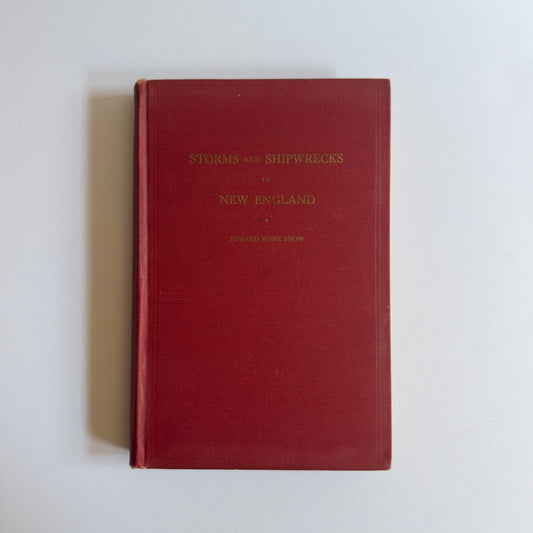 Storms and Shipwrecks of New England by Edward Rowe Snow