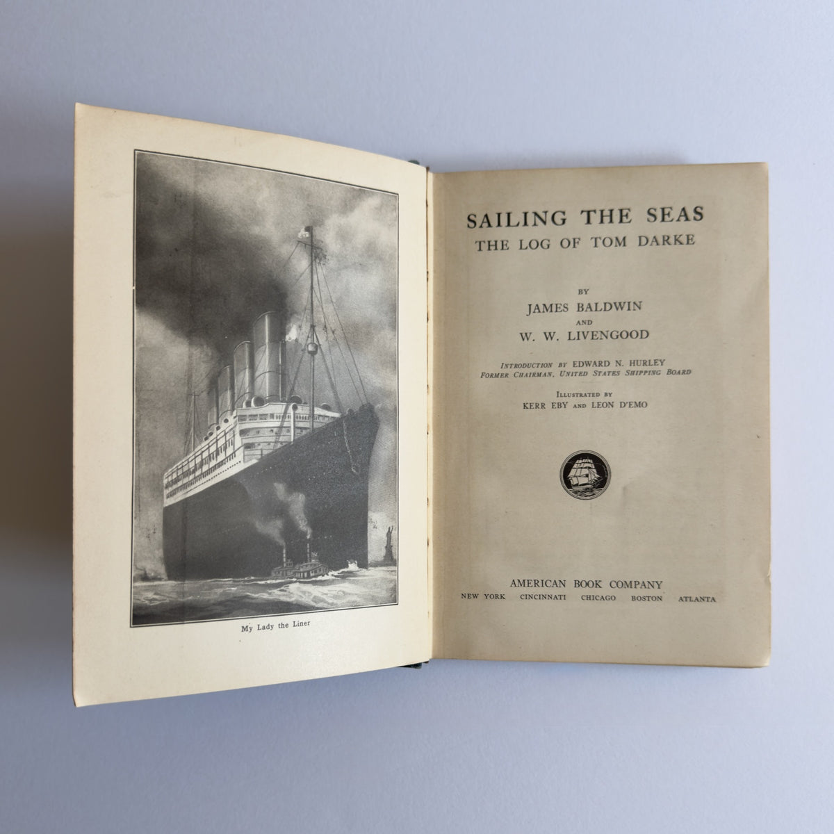 Sailing the Seas: The Log of Tom Darke by Baldwin & Livengood [First Edition]